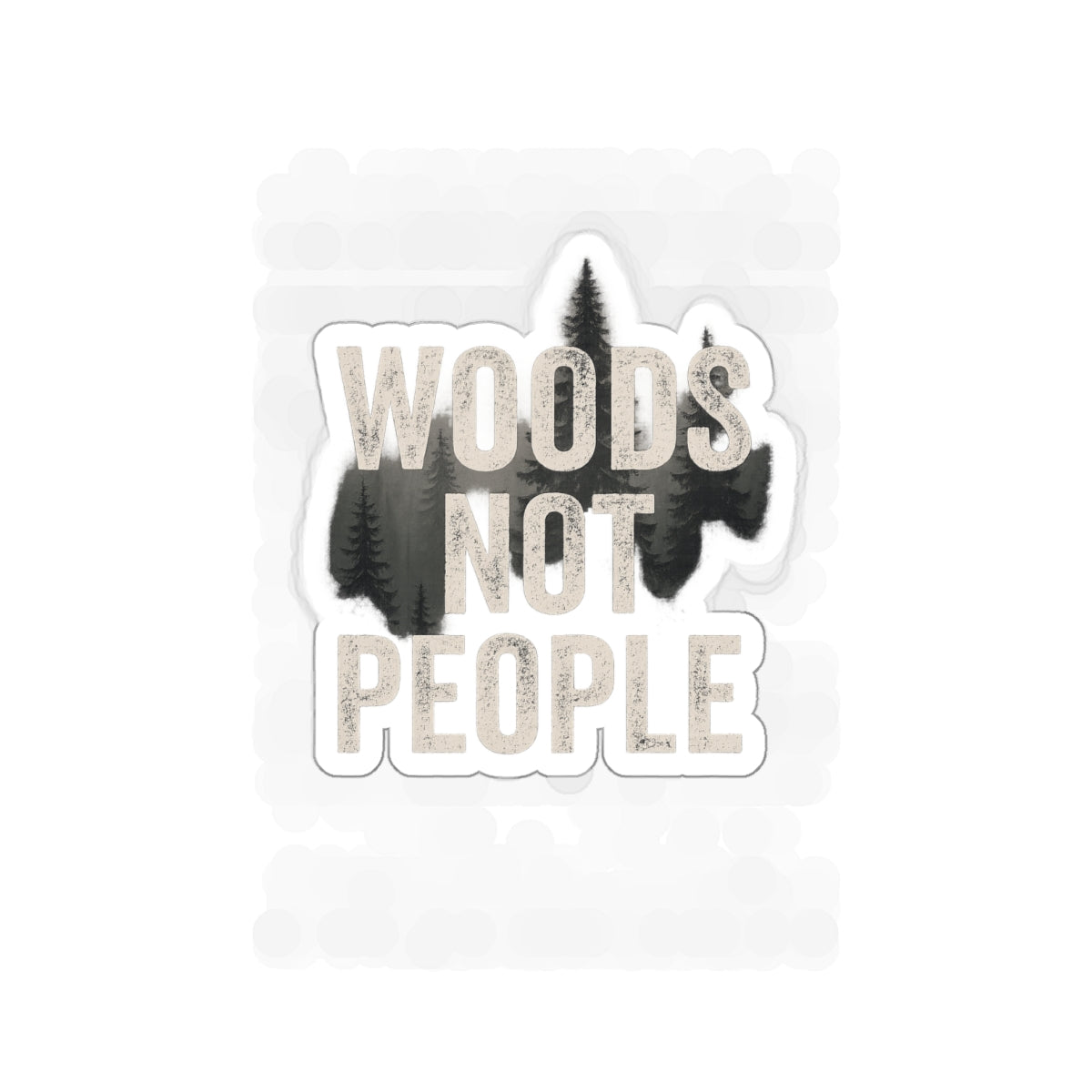 Sticker with 'Woods Not People' text and tree graphics on a white background