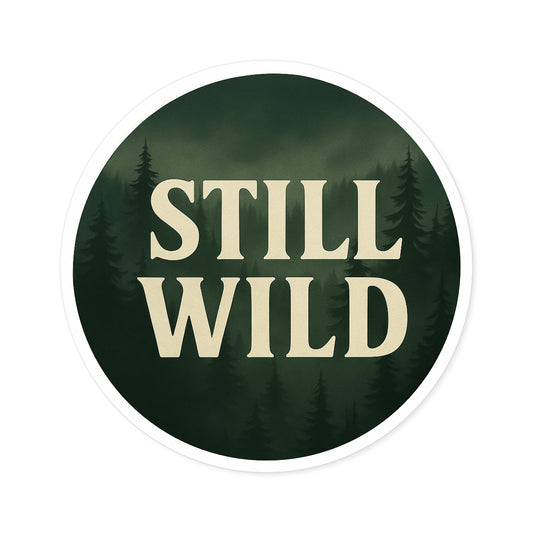 Still Wild Sticker